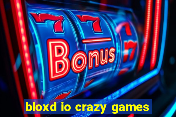 bloxd io crazy games